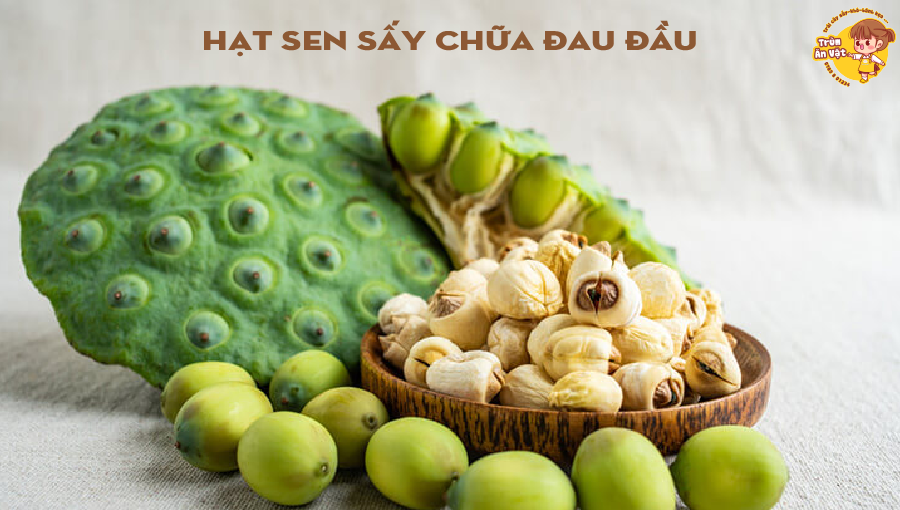 Hạt sen sấy chữa đau đầu