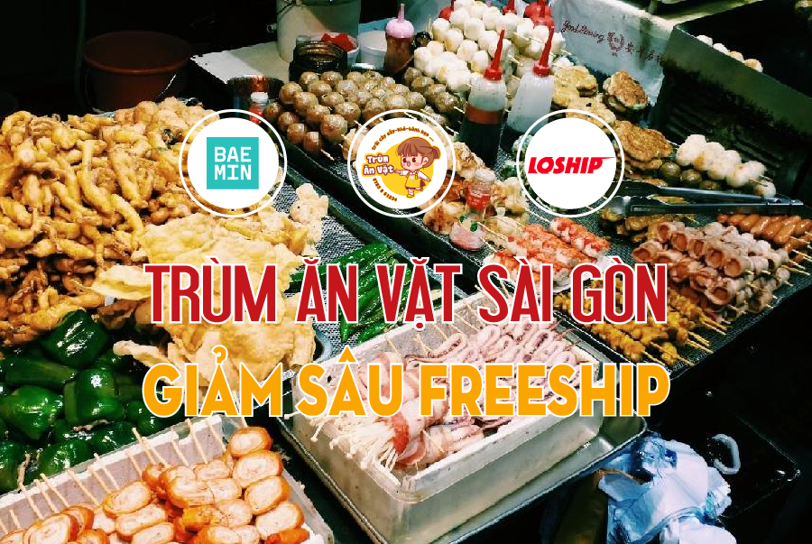 Trùm Ăn Vặt Sài Gòn giảm sâu, freeship